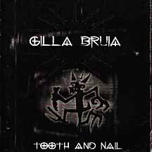 Gilla Bruja : Tooth and nail